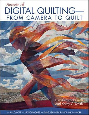 Secrets of Digital Quilting—From Camera to Quilt