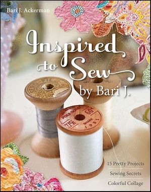 Inspired to Sew by Bari J.