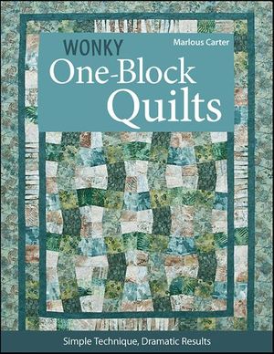 Wonky One-Block Quilts