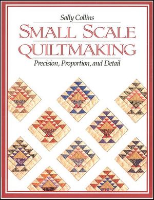 Small Scale Quiltmaking