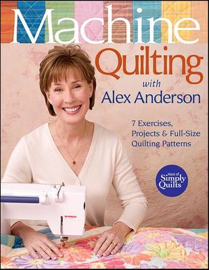 Machine Quilting With Alex Anderson