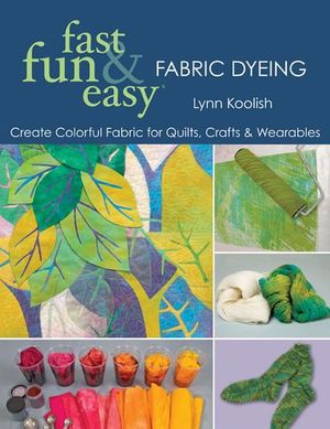 Buy Fast, Fun & Easy Fabric Dyeing at Amazon
