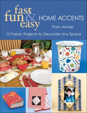 Fast, Fun & Easy Home Accents