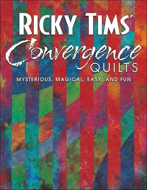 Ricky Tims Convergence Quilts