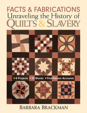 Buy Facts & Fabrications: Unraveling the History of Quilts & Slavery at Amazon