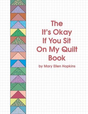 The It's Okay if You Sit on My Quilt Book