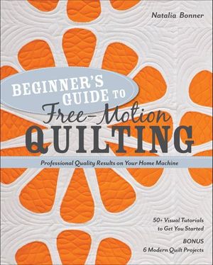 Beginner’s Guide to Free-Motion Quilting