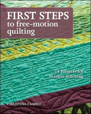 Buy First Steps to Free-Motion Quilting at Amazon