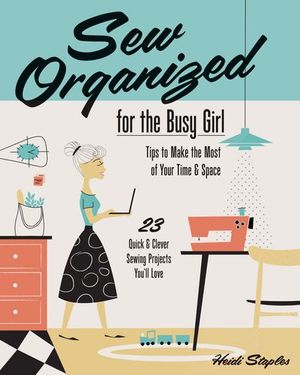 Buy Sew Organized for the Busy Girl at Amazon