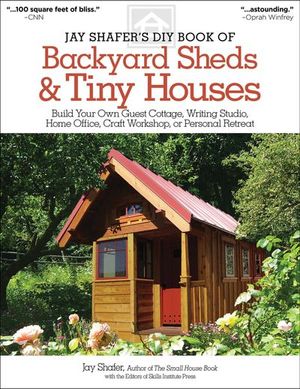 Buy Jay Shafer's DIY Book of Backyard Sheds & Tiny Houses at Amazon