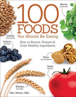 The 100 Foods You Should be Eating