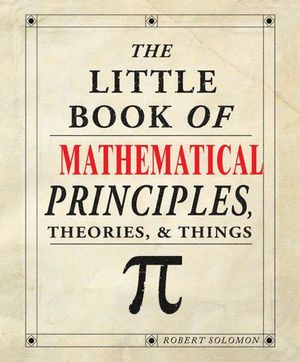 Buy The Little Book of Mathematical Principles, Theories & Things at Amazon