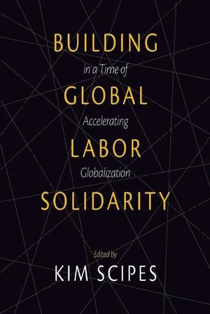 Buy Building Global Labor Solidarity in a Time of Accelerating Globalization at Amazon