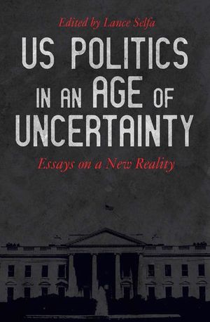 US Politics in an Age of Uncertainty