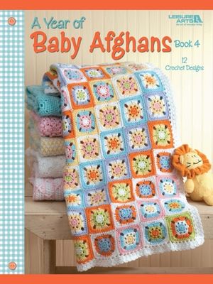 A Year of Baby Afghans Book 4 Crochet