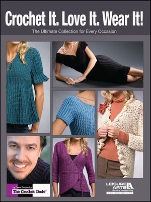 Crochet it. Love it. Wear it