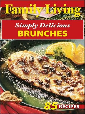 Family Living Simply Delicious Brunches