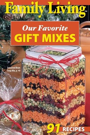 Family Living Our Favorite Gift Mixes