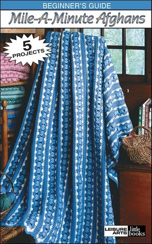 Beginners Guide's Mile-A-Minute Afghans