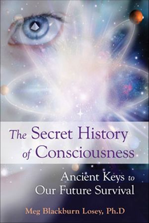 The Secret History of Consciousness