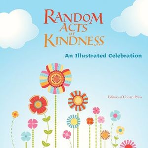 Random Acts of Kindness: An Illustrated Celebration