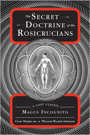 The Secret Doctrine of the Rosicrucians