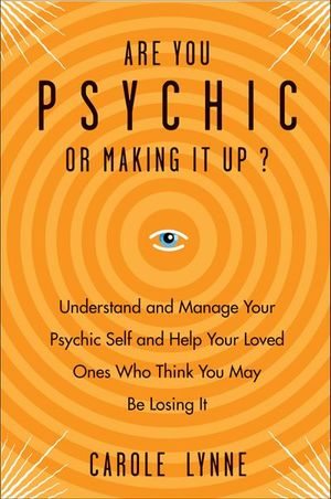 Are You Psychic or Making It Up?