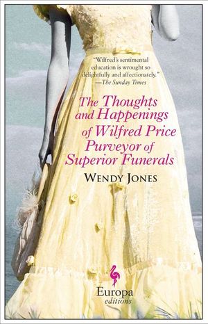 Buy The Thoughts and Happenings of Wilfred Price Purveyor of Superior Funerals at Amazon