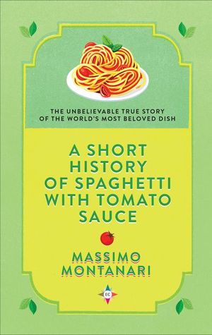 Buy A Short History of Spaghetti with Tomato Sauce at Amazon