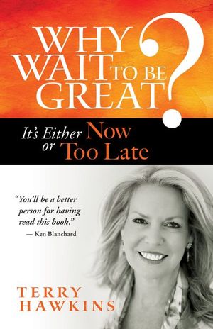 Buy Why Wait to Be Great? at Amazon