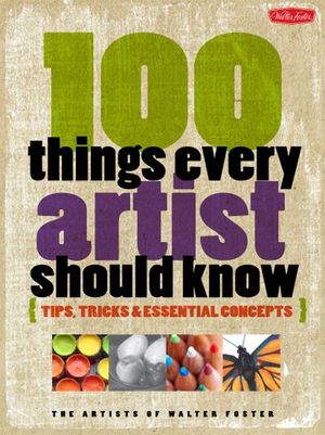 100 Things Every Artist Should Know