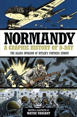 Buy Normandy: A Graphic History of D-Day at Amazon