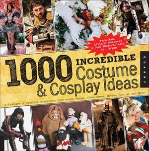 Buy 1000 Incredible Costume & Cosplay Ideas at Amazon