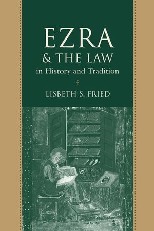 Ezra & the Law in History and Tradition