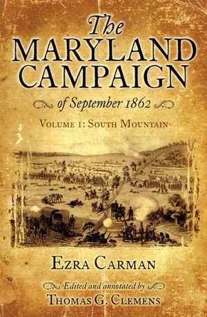 The Maryland Campaign of September 1862, Volume I