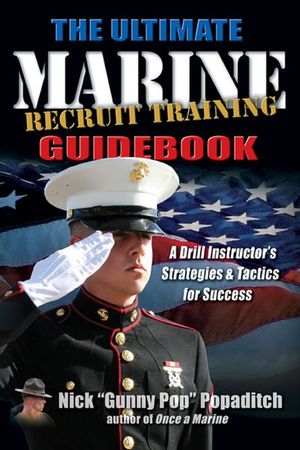 The Ultimate Marine Recruit Training Guidebook