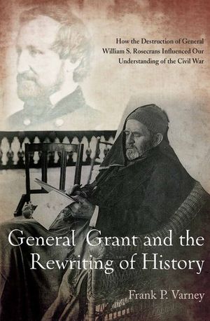 General Grant and the Rewriting of History