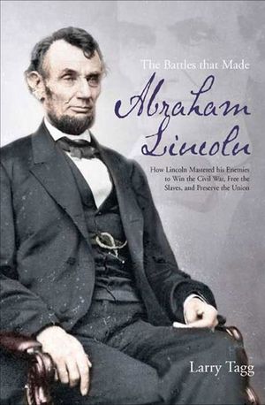 Buy The Battles that Made Abraham Lincoln at Amazon