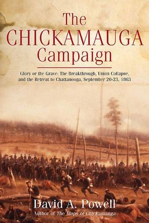 The Chickamauga Campaign: Glory or the Grave