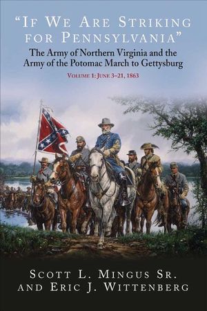Buy “If We Are Striking for Pennsylvania”, Volume 1: June 3–21, 1863 at Amazon