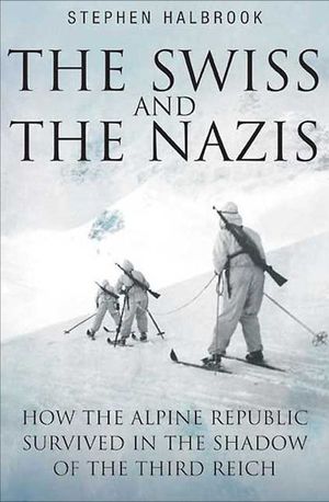 Buy The Swiss and the Nazis at Amazon