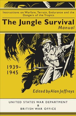 Buy The Jungle Survival Manual, 1939–1945 at Amazon