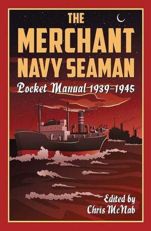 Buy The Merchant Navy Seaman Pocket Manual 1939–1945 at Amazon