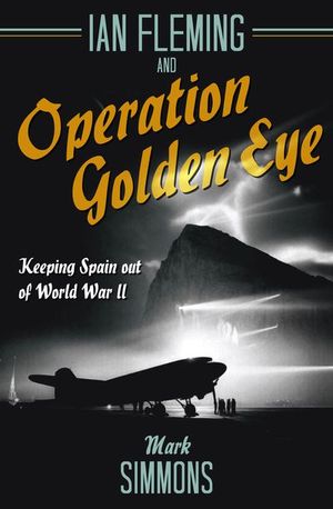 Buy Ian Fleming and Operation Golden Eye at Amazon