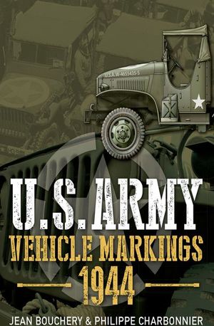 Buy U.S. Army Vehicle Markings, 1944 at Amazon