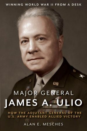 Buy Major General James A. Ulio at Amazon