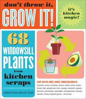 Don’t Throw It, Grow It