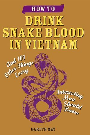 How to Drink Snake Blood in Vietnam