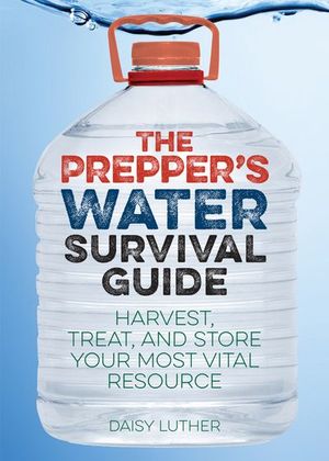 Buy The Prepper's Water Survival Guide at Amazon