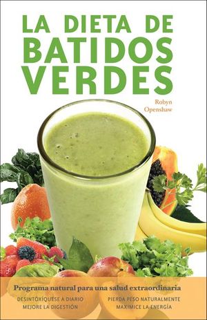 La dieta de batidos verdes